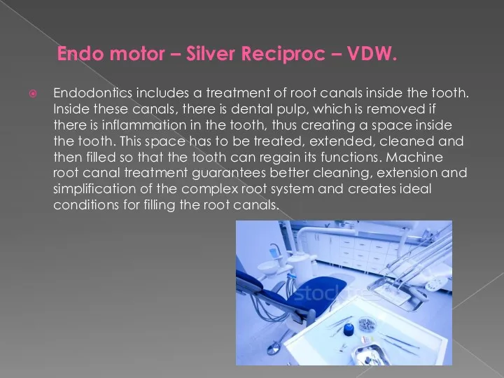 Endo motor – Silver Reciproc – VDW. Endodontics includes a