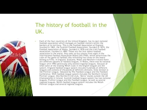 The history of football in the UK. Each of the