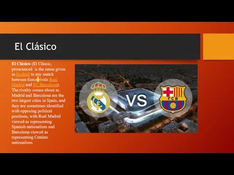 El Clásico El Clásico (El Clàssic, pronounced is the name