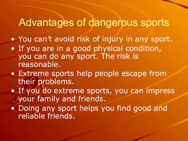 Advantages of dangerous sports You can’t avoid risk of injury in any sport.