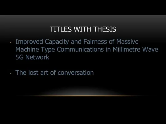 TITLES WITH THESIS Improved Capacity and Fairness of Massive Machine