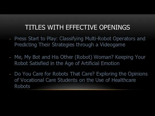 TITLES WITH EFFECTIVE OPENINGS Press Start to Play: Classifying Multi-Robot