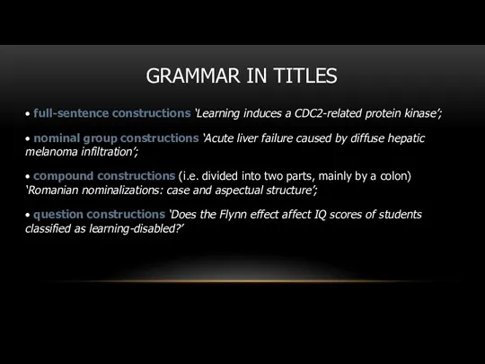 GRAMMAR IN TITLES • full-sentence constructions ‘Learning induces a CDC2-related