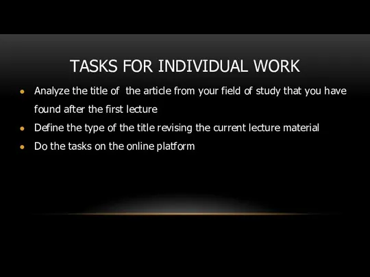 TASKS FOR INDIVIDUAL WORK Analyze the title of the article
