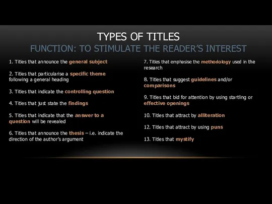 TYPES OF TITLES FUNCTION: TO STIMULATE THE READER’S INTEREST 1.