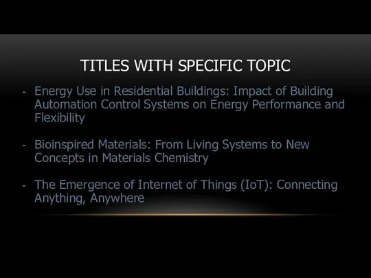 TITLES WITH SPECIFIC TOPIC Energy Use in Residential Buildings: Impact