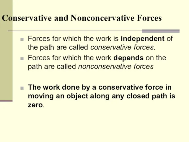 Conservative and Nonconcervative Forces Forces for which the work is