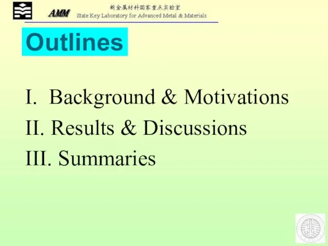 Outlines I. Background & Motivations II. Results & Discussions III. Summaries