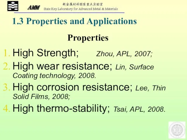 1.3 Properties and Applications High Strength; Zhou, APL, 2007; High wear resistance; Lin,
