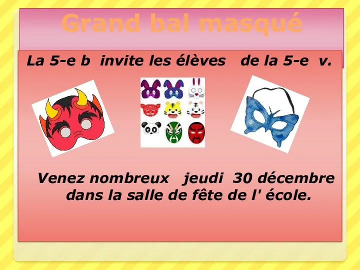 Grand bal masqué La 5-e b invite les élèves de