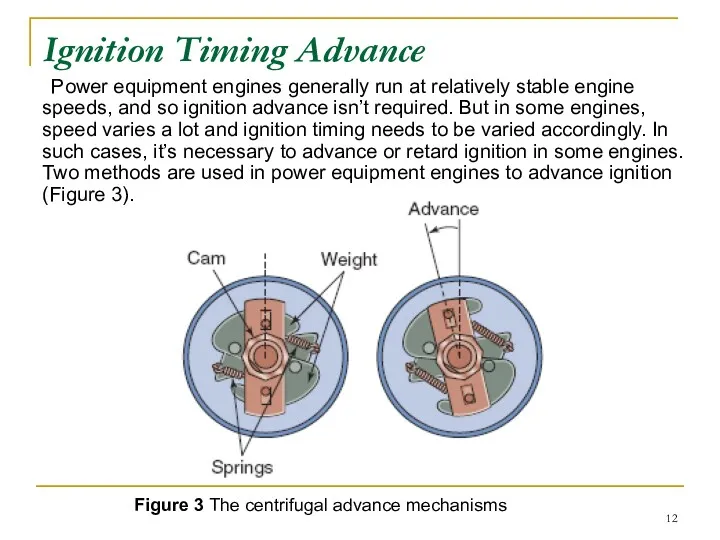 Ignition Timing Advance Power equipment engines generally run at relatively