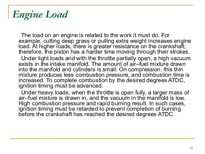 Engine Load The load on an engine is related to