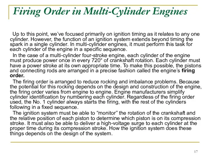 Firing Order in Multi-Cylinder Engines Up to this point, we’ve