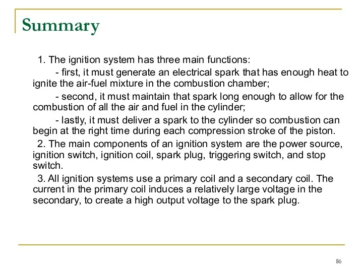 Summary 1. The ignition system has three main functions: -