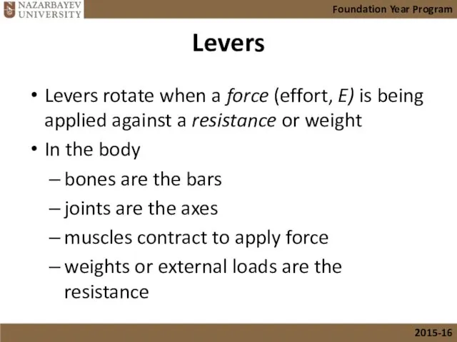 Levers Levers rotate when a force (effort, E) is being