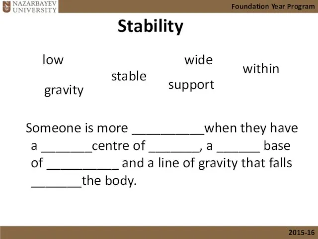 Stability Someone is more __________when they have a _______centre of