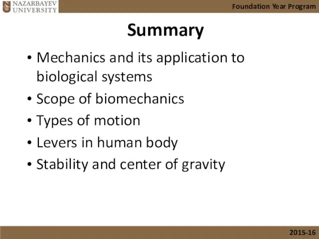 Summary Mechanics and its application to biological systems Scope of