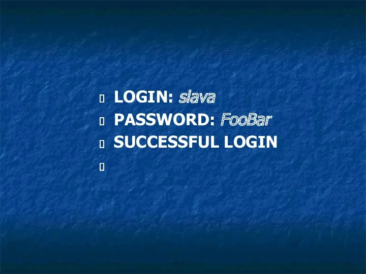 LOGIN: slava PASSWORD: FooBar SUCCESSFUL LOGIN