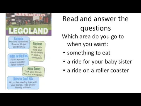 Read and answer the questions Which area do you go