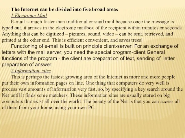 The Internet can be divided into five broad areas 1.Electronic