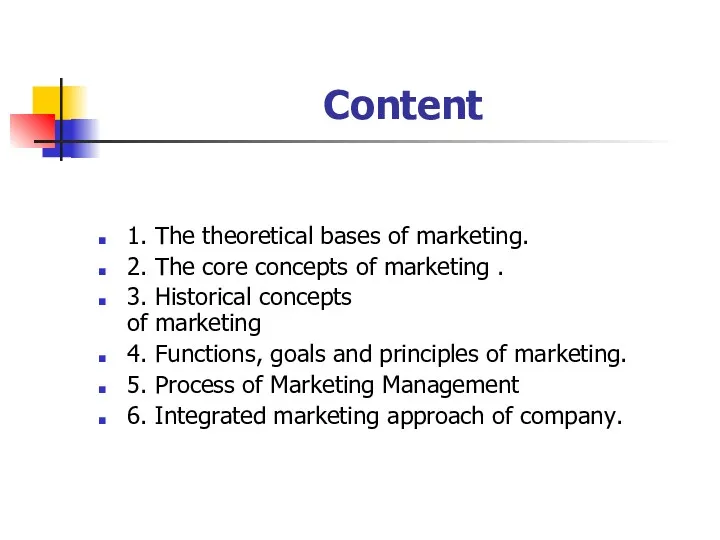 Content 1. The theoretical bases of marketing. 2. The core