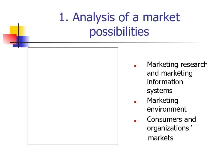 1. Analysis of a market possibilities Marketing research and marketing