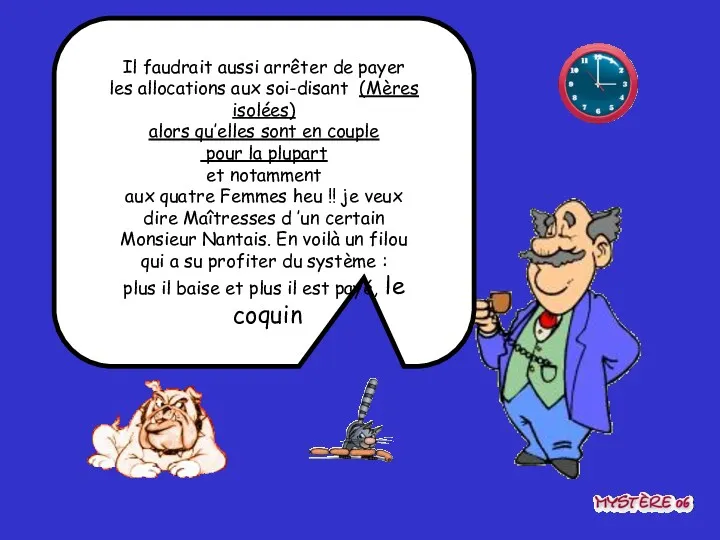 Il faudrait aussi arrêter de payer les allocations aux soi-disant