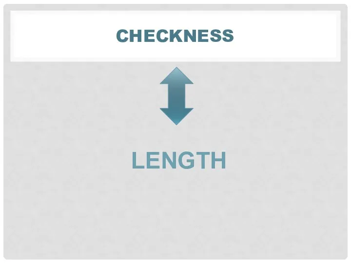 CHECKNESS LENGTH