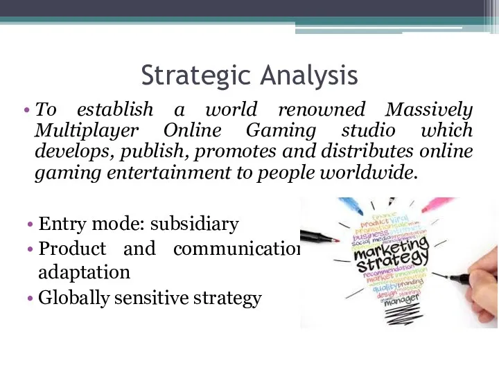 Strategic Analysis To establish a world renowned Massively Multiplayer Online