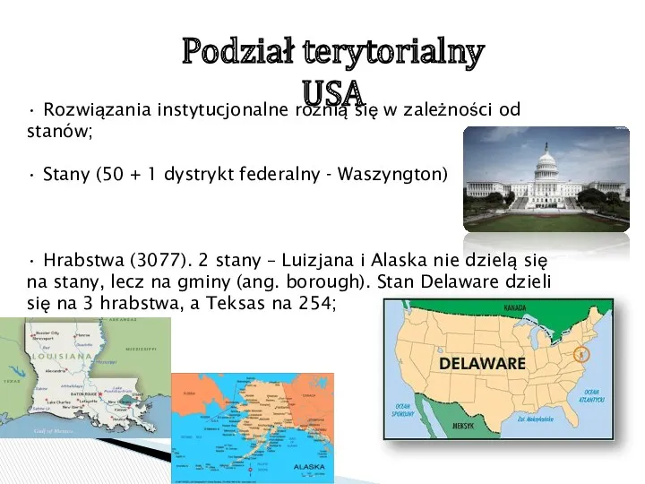 Podział terytorialny USA • Rozwiązania instytucjonalne różnią się w zależności