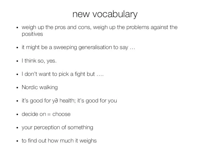 new vocabulary weigh up the pros and cons, weigh up