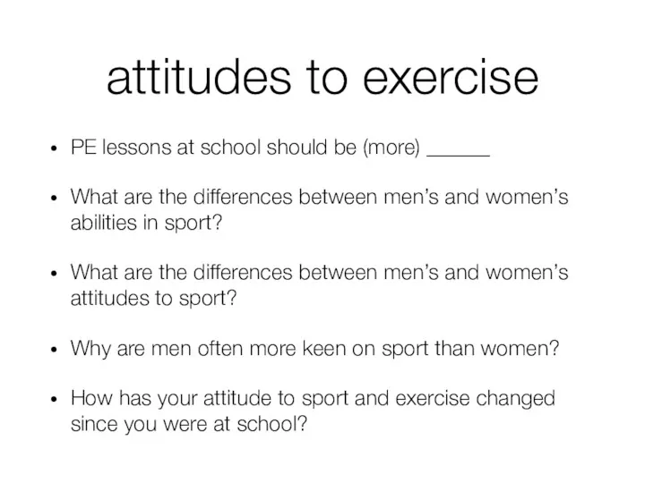 attitudes to exercise PE lessons at school should be (more)