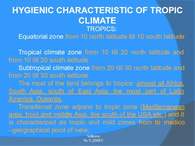 HYGIENIC CHARACTERISTIC OF TROPIC CLIMATE TROPICS: Equatorial zone from 10