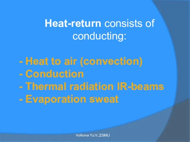 Heat-return consists of conducting: - Heat to air (convection) -