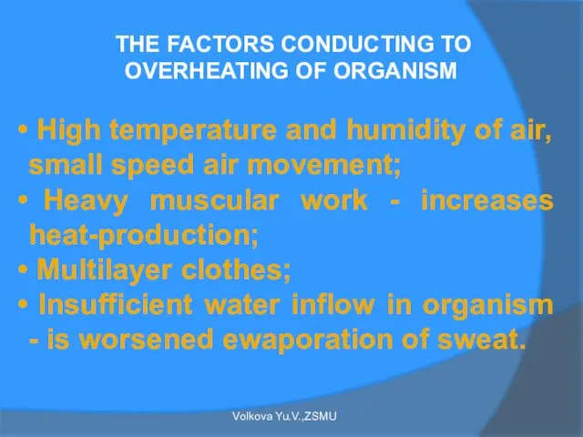 THE FACTORS CONDUCTING TO OVERHEATING OF ORGANISM High temperature and