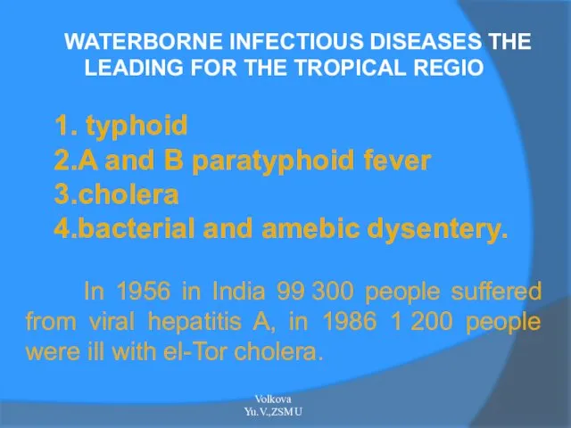 WATERBORNE INFECTIOUS DISEASES THE LEADING FOR THE TROPICAL REGIO 1.