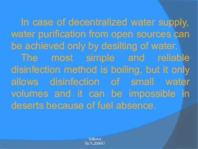 In case of decentralized water supply, water purification from open