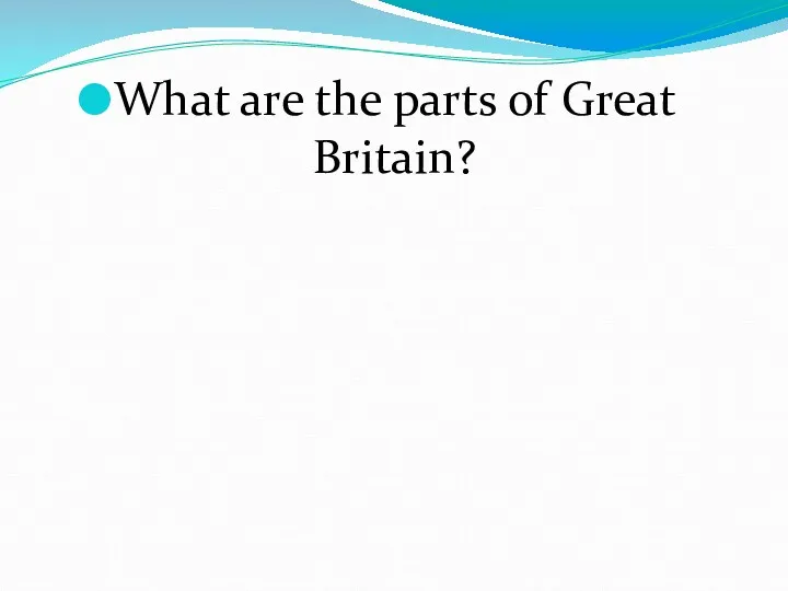 What are the parts of Great Britain?