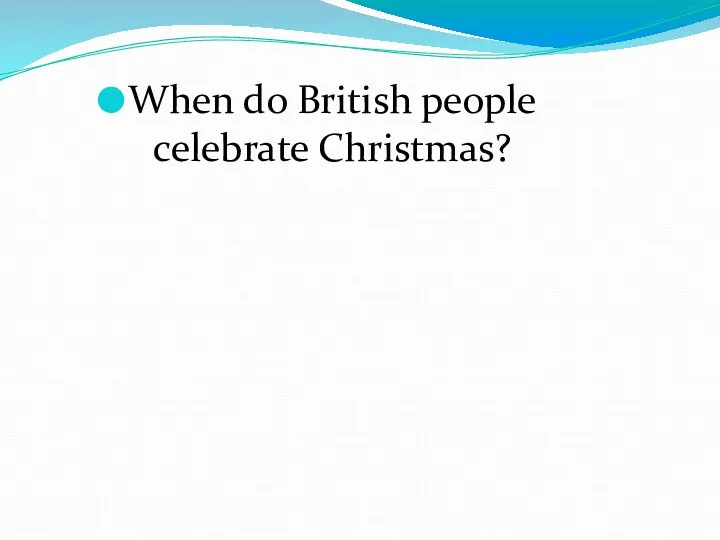 When do British people celebrate Christmas?