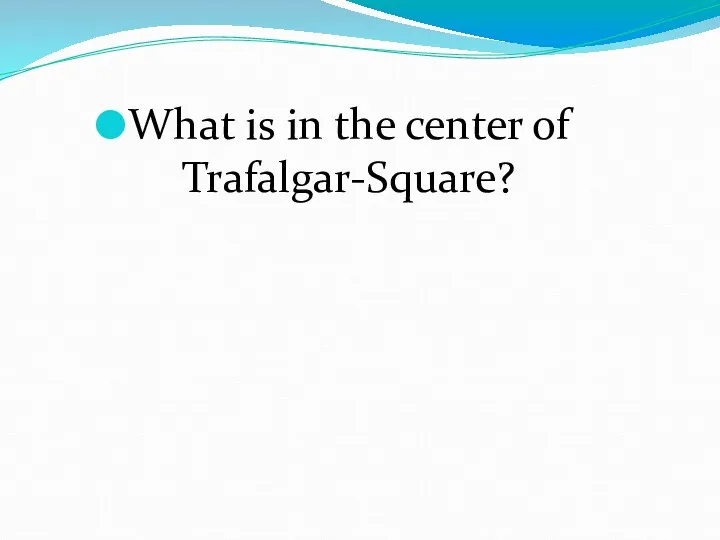 What is in the center of Trafalgar-Square?