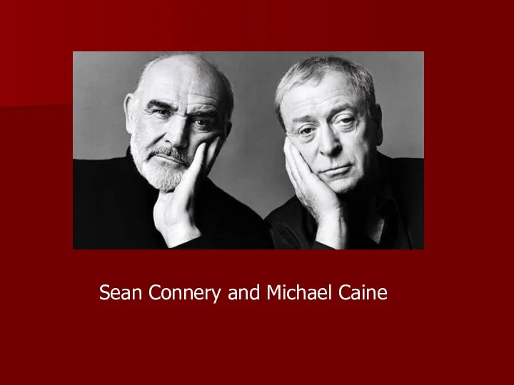 Sean Connery and Michael Caine