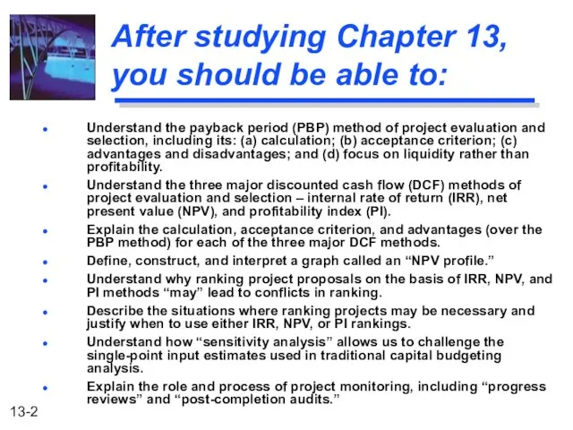 After studying Chapter 13, you should be able to: Understand