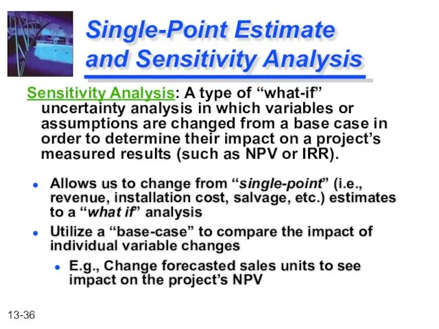Single-Point Estimate and Sensitivity Analysis Allows us to change from