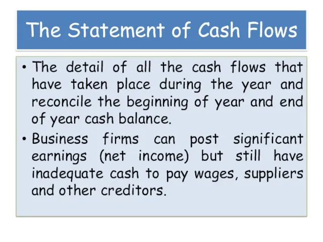 The Statement of Cash Flows The detail of all the