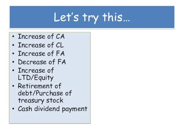 Let’s try this… Increase of CA Increase of CL Increase