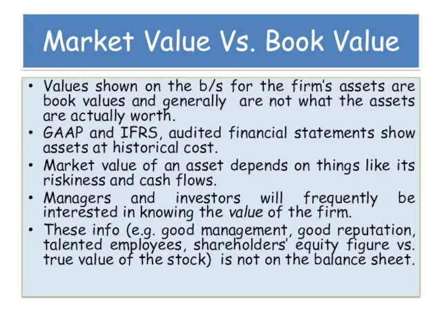 Market Value Vs. Book Value Values shown on the b/s