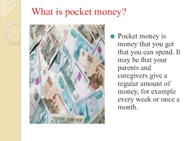 What is pocket money? Pocket money is money that you get that you