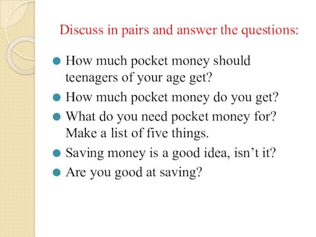 Discuss in pairs and answer the questions: How much pocket