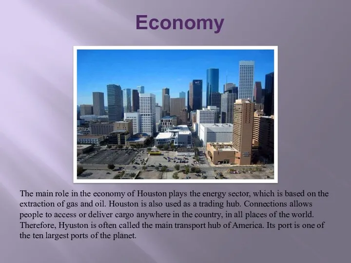 Economy The main role in the economy of Houston plays