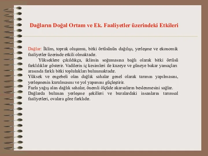 Dağların Doğal Ortam ve Ek. Faaliyetler üzerindeki Etkileri Dağlar: İklim, toprak oluşumu, bitki